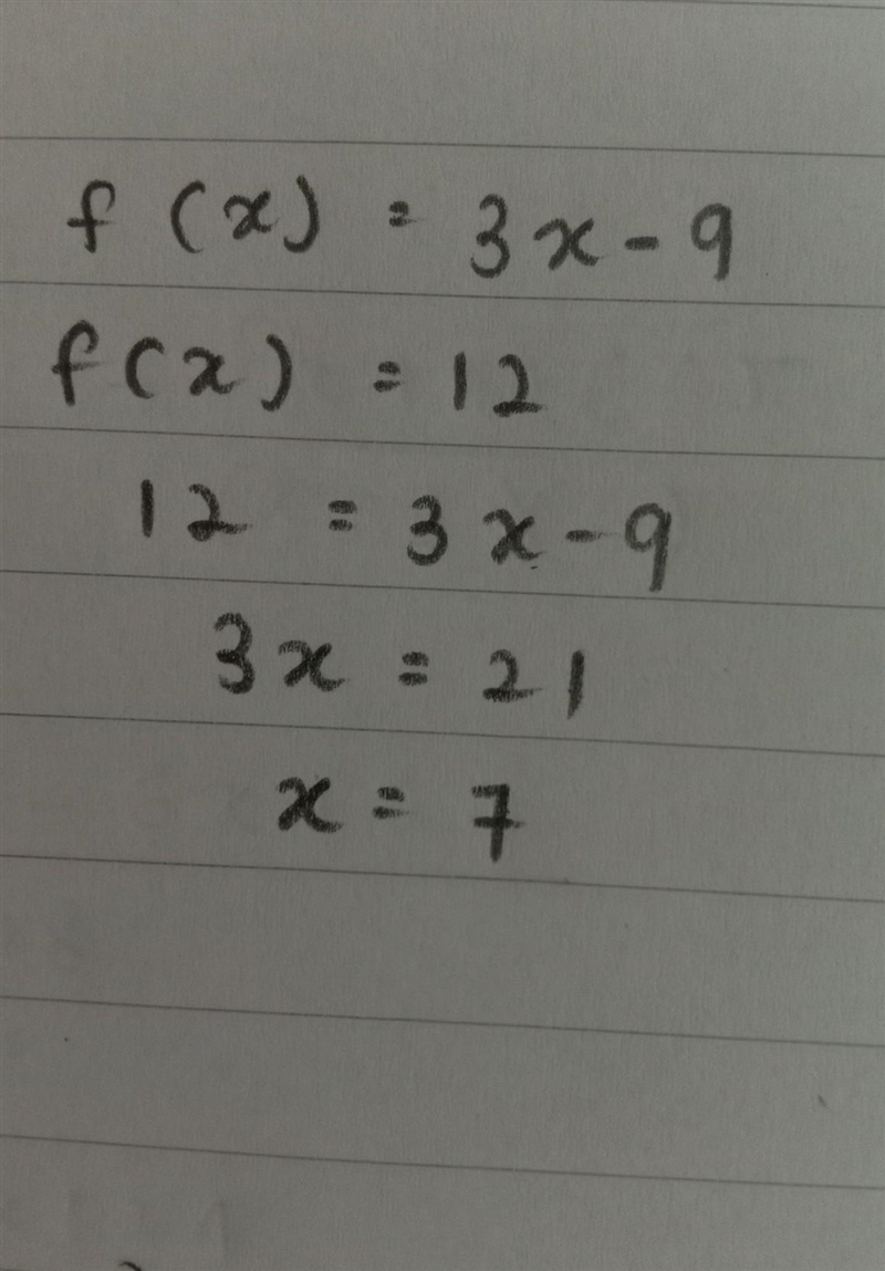 If f(x)= 3x-9 what is the value of x when f(x)=12-example-1