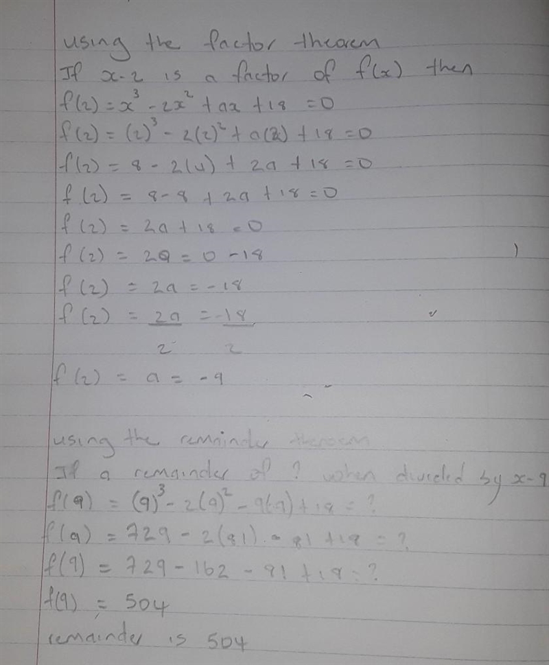 X-2 is a factor of f(x) = x3 – 2x2 + ax + +18. State the remainder when f(x) divided-example-1