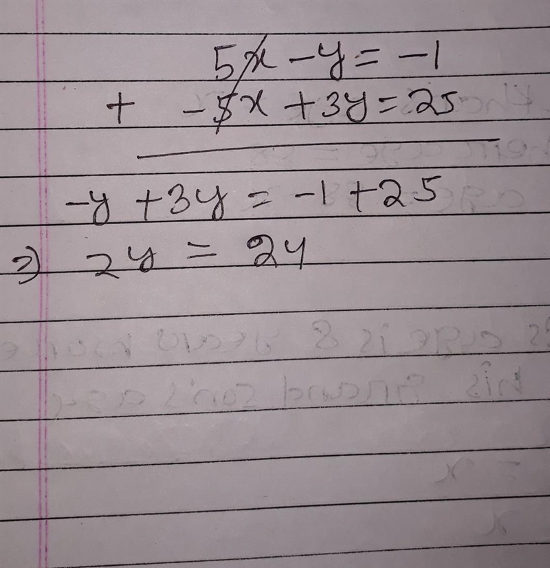 Add the equations. 5x - y = -1 + -5x + 3y= 25 A. 2y = 26 B. -10x = -24 C. 10x - 4y-example-1