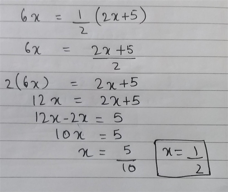 6x = 1/2(2x + 5) Solve for x step by step Please answer quickly-example-1