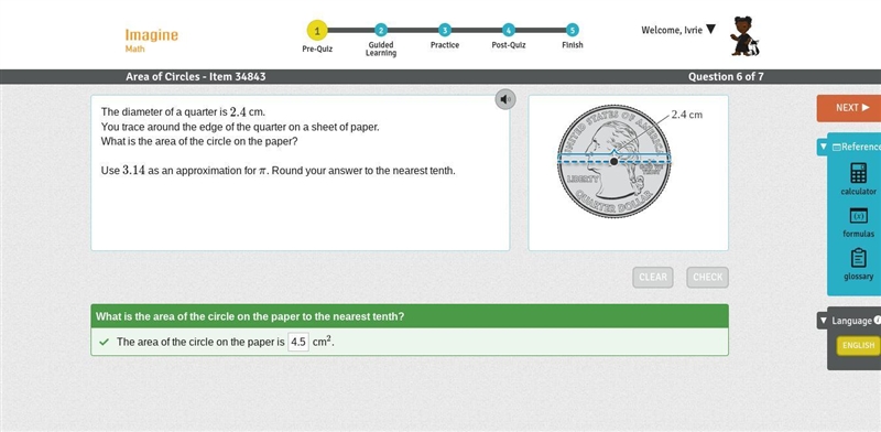 A quarter has a diameter of 2.4 centimeters. What is the area of the coin (round answer-example-1