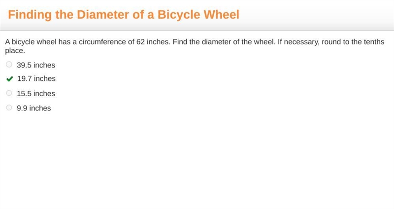 A bicycle wheel has a circumference of 62 inches. Find the diameter of the wheel. If-example-1