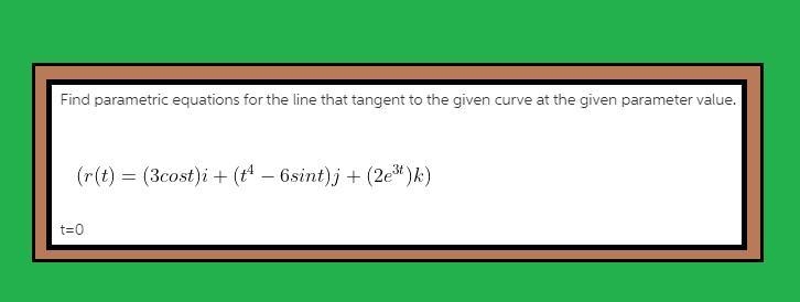 Find the parametric equations for the line that is tangent to the given curve at the-example-1