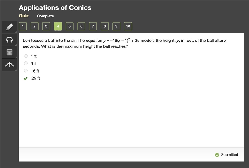 PLEASE HELP ME QUICK Lori tosses a ball into the air. The equation y = –16(x – 1)2 + 25 models-example-1