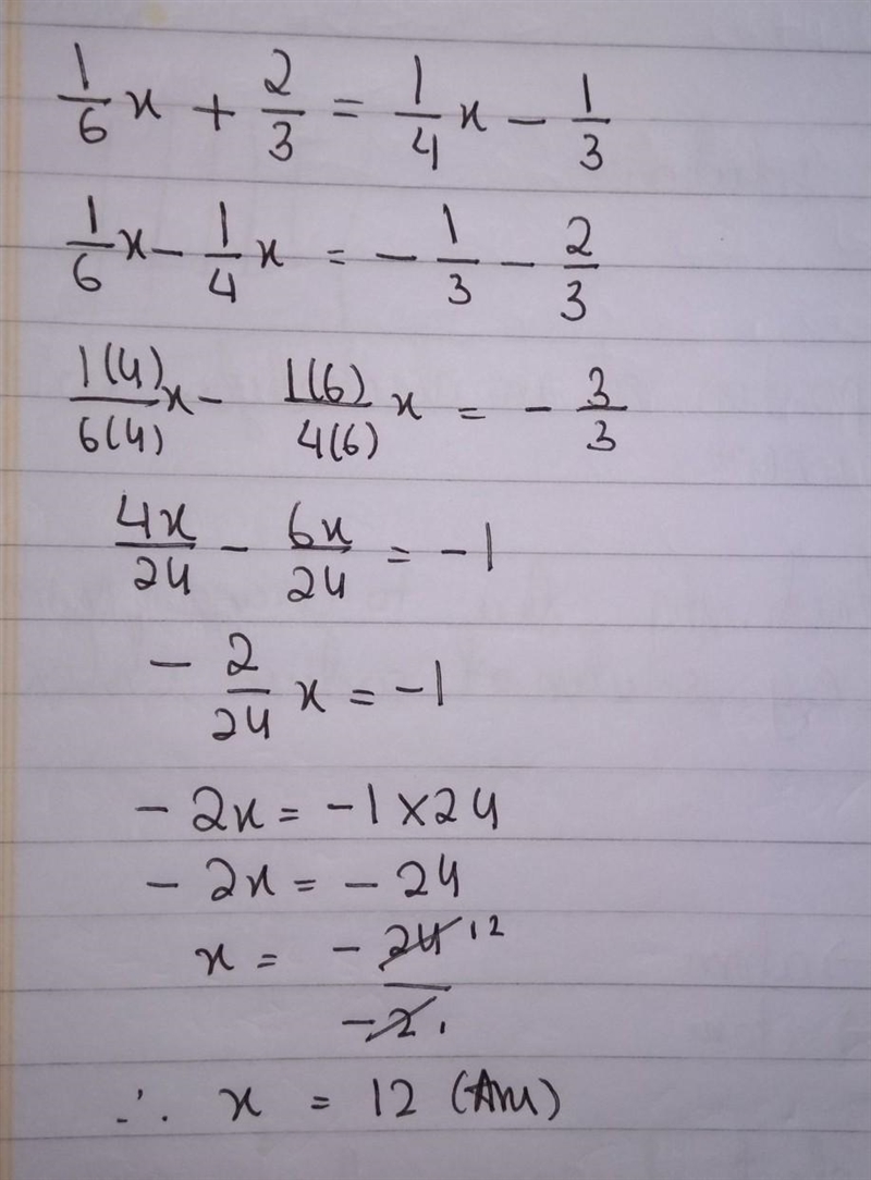 Solve the following questions 1/6x + 2/3=1/4x-1/3-example-1