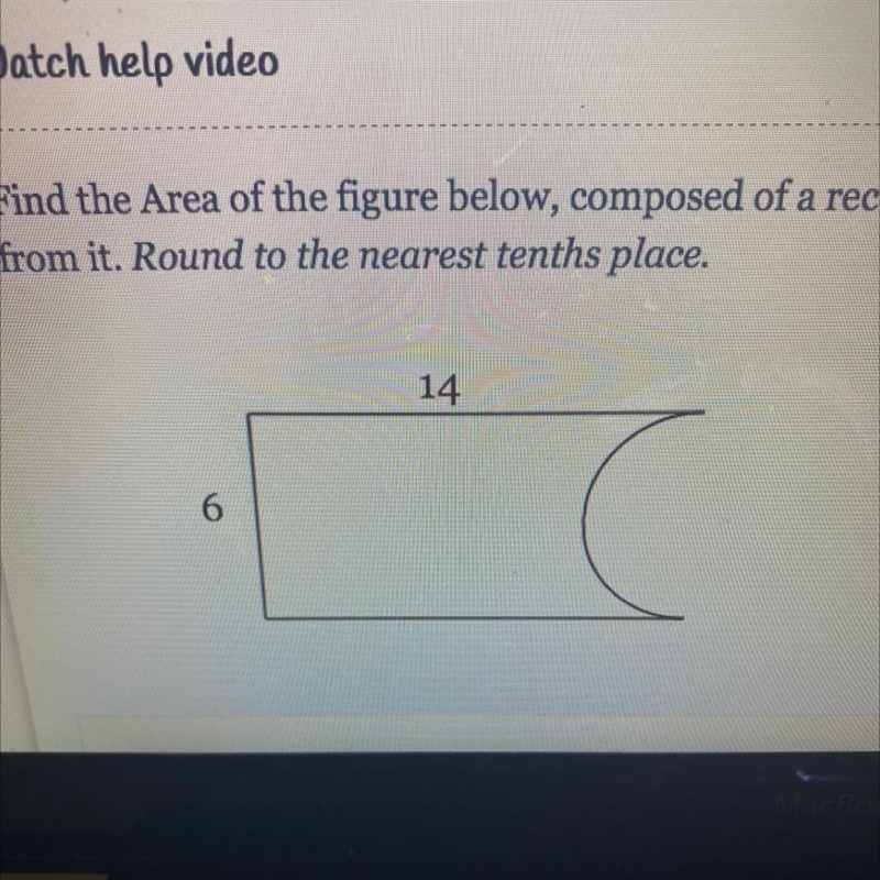 Find the Area of the figure below, composed of a rectangle with a semicircle removed-example-1