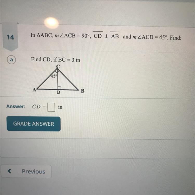 In AABC, m LACB 90°, CD I AB and m LACD -45°. Find: Find CD, if BC = 3 in 459 B В-example-1