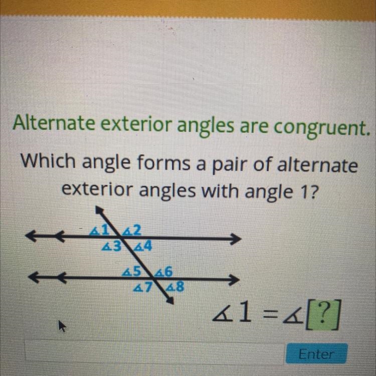 Alternate exterior angles are congruent. Which angle forms a pair of alternate exterior-example-1