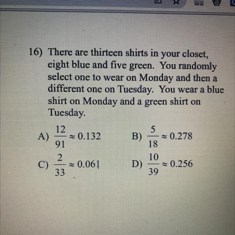 There are thirteen shirts in your closet, eight blue and five green. You randomly-example-1