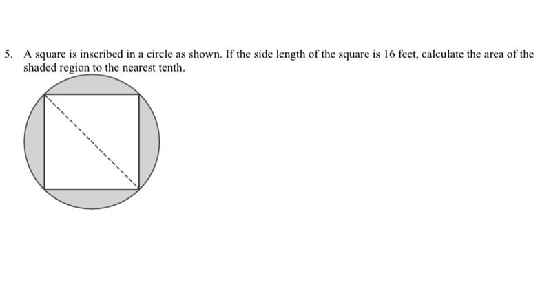 A square is inscribed in a circle as shown. If the side length of the square is 16 feet-example-1