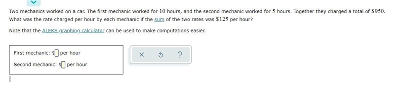 Two mechanics worked on a car. The first mechanic worked for 10 hours, and the second-example-1