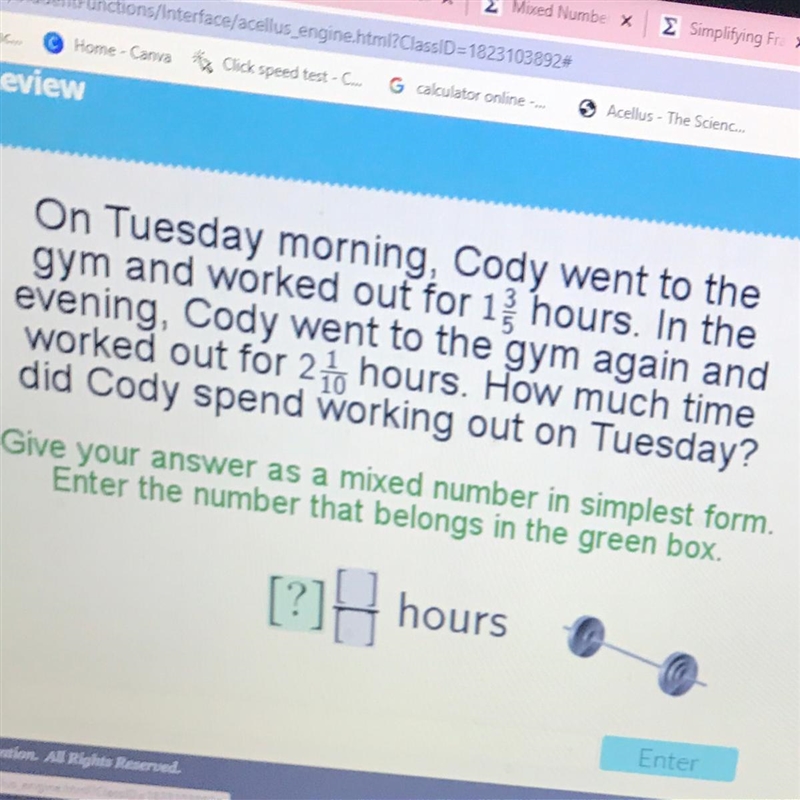 On Tuesday morning Cody went to the gym and worked out for 1 3/5 hours-example-1