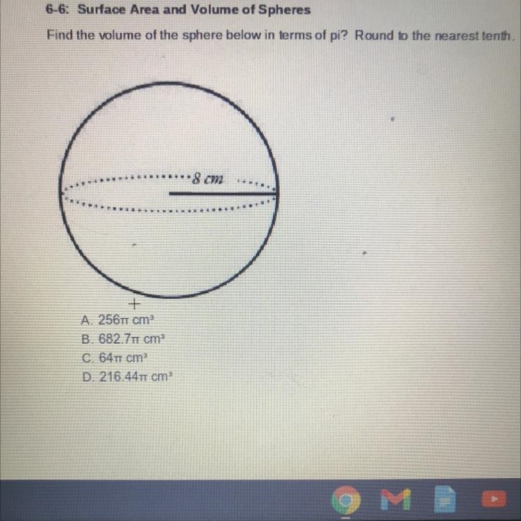 Find the volume of the sphere below in terms of pi? Round to the nearest tenth 8 cm-example-1