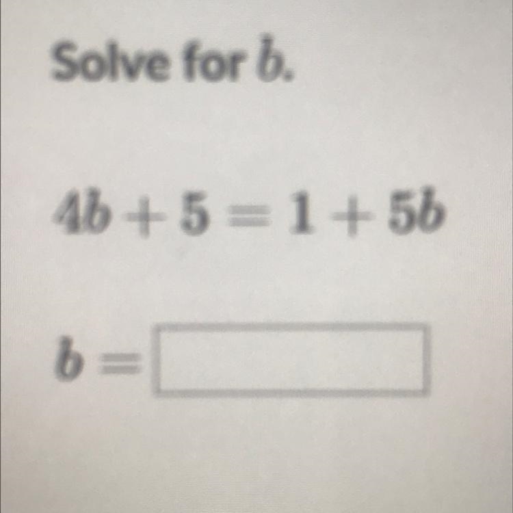 4b+5=1+5b B=____ What do I do....I kinda forgot how to do this...-example-1