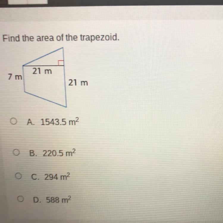 Find the area of the trapezoid, 21 m 7 m 21 m o A. 1543.5 m < OB. 220.5 m? C. 294 m-example-1