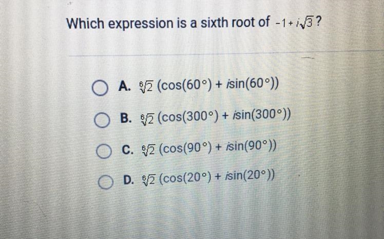 Which expression is a sixth root of -1+i sqrt3? (Look at photo for options)-example-1