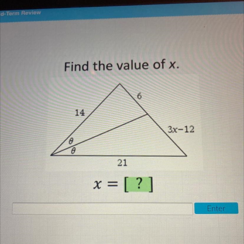 Find the value of x. 6 14 3x-12 21 x = [?] Enter-example-1