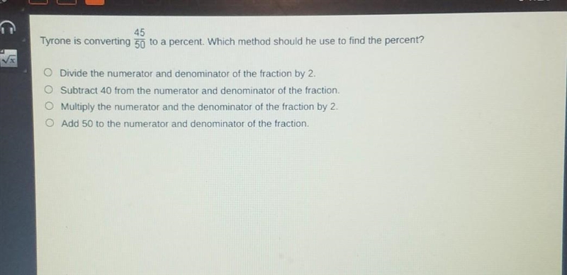 45 Tyrone is converting 50 to a percent. Which method should he use to find the percent-example-1