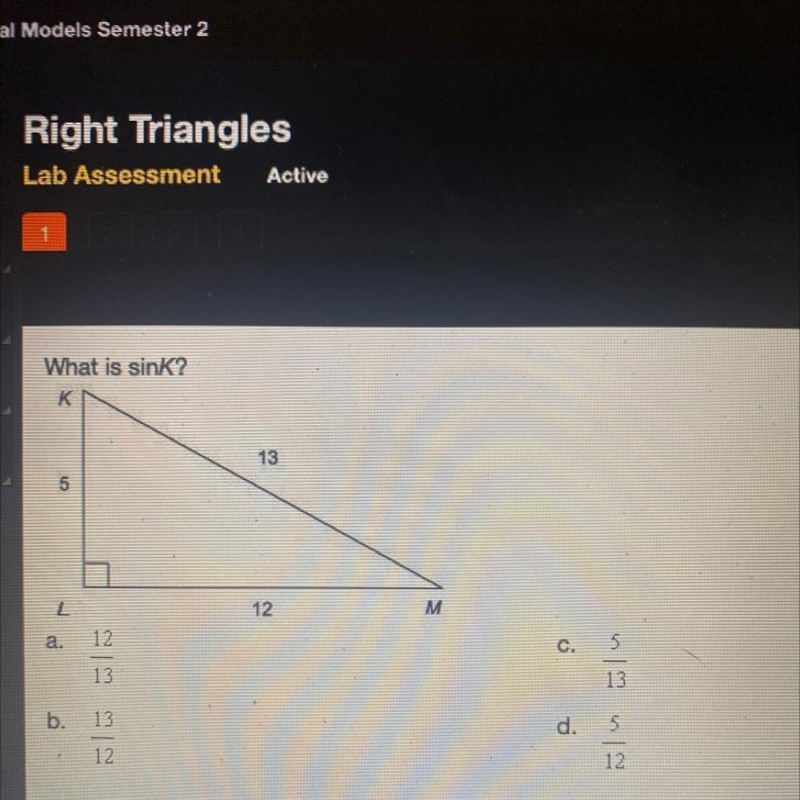 What is sinK? A. 12/13 B.13/12 C.5/13 D.5/12-example-1