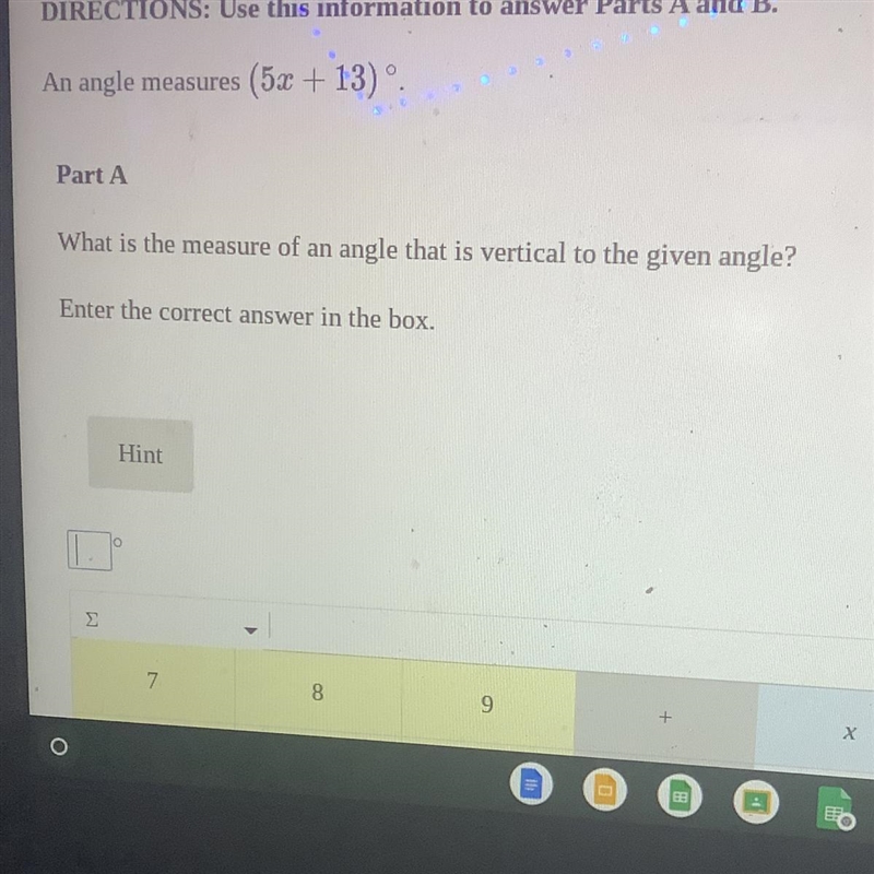 HELP ASAP PLEASE!!! An angle measures (5x + 13). Part A What is the measure of an-example-1