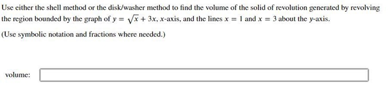 Use either the shell method or the disk/washer method to find the volume of the solid-example-1