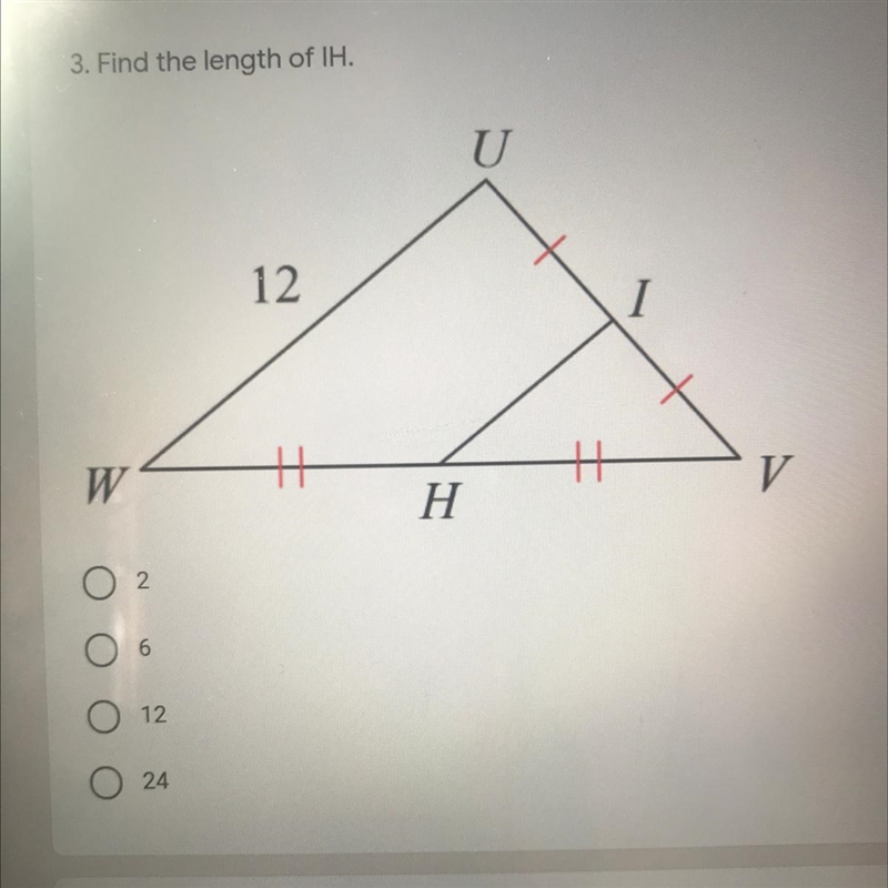 3. Find the length of IH. U 12 W V H O 2 06 O 12 O 24-example-1