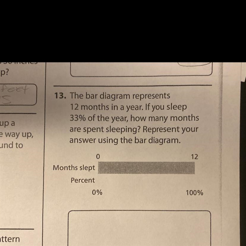 The bar diagram represents 12 months in a year. If u slept 33% of the year how many-example-1