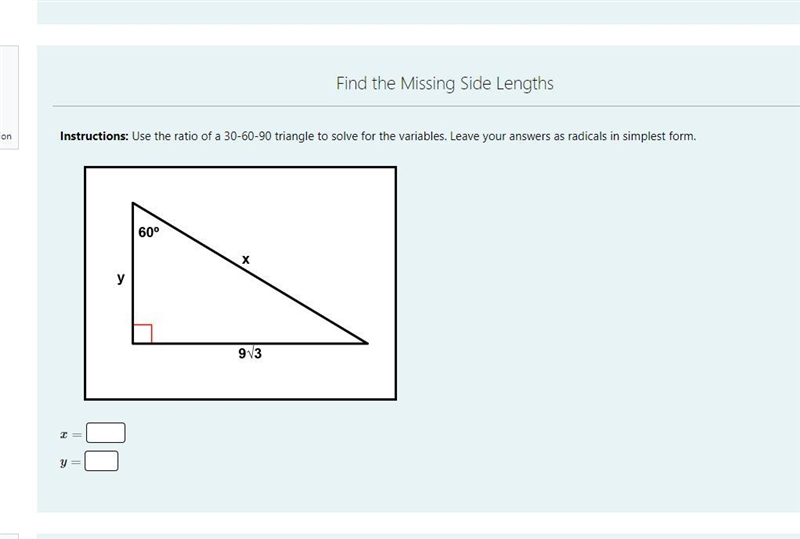 Instructions: Use the ratio of a 30-60-90 triangle to solve for the variables. Leave-example-1