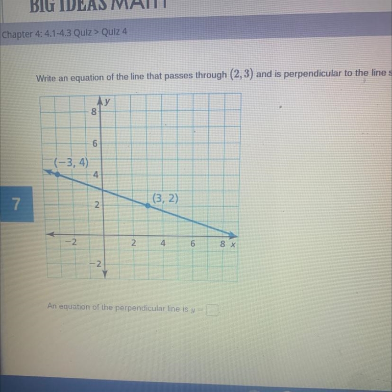 Write an equation of the line that passes through (2,3) and is perpendicular to the-example-1