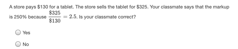 A store pays $130 for a tablet. The store sells the tablet for $325. Your classmate-example-1