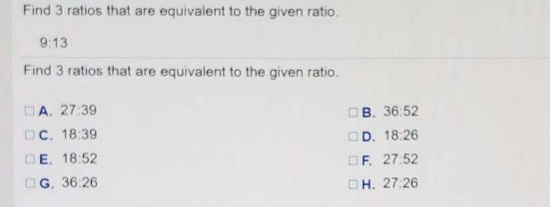 Find 3 ratios that are equivalent to the given ratio. 9:13 ​-example-1