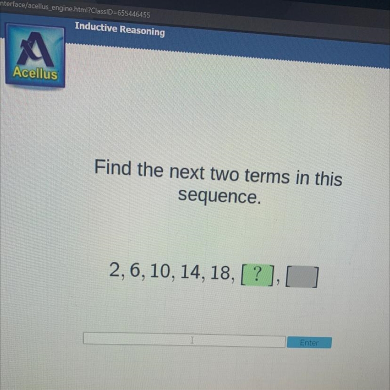 Acellus Find the next two terms in this sequence. 2, 6, 10, 14, 18, [?],[-example-1