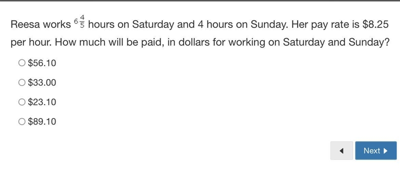 Reesa works 6 4/5 hours on Saturday and 4 hours on Sunday. Her pay rate is $8.25 per-example-1