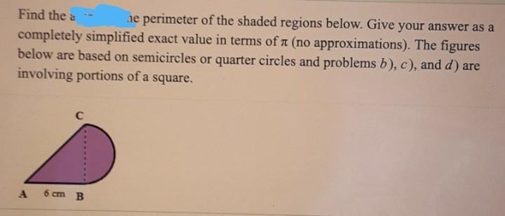 PLEASE HELP ME ASAP I AM BEGGING YOU. NO SPAM ANSWERS. Find the perimeter of the shaded-example-1