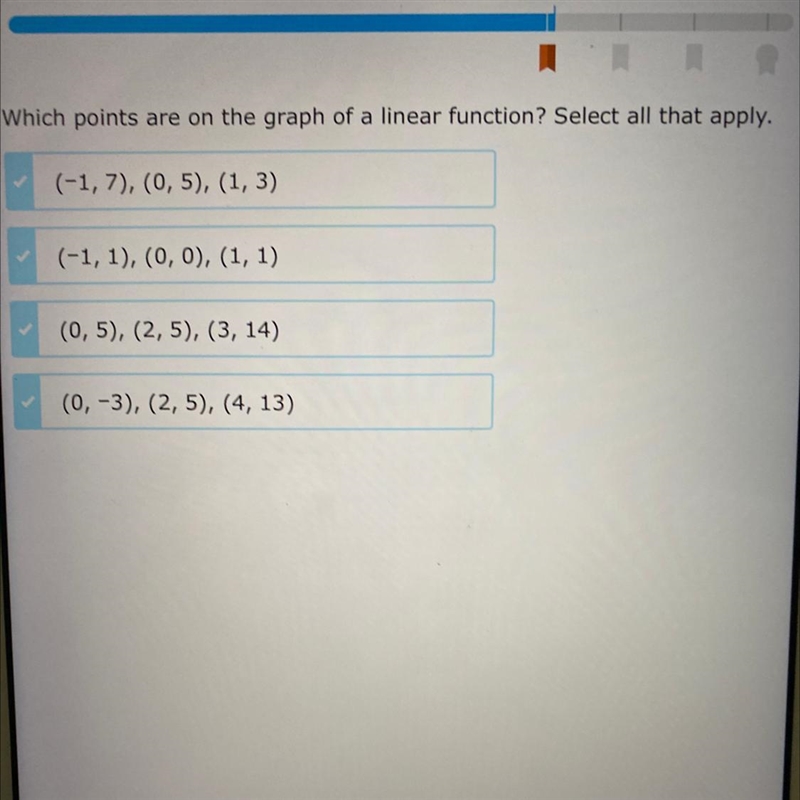 Which points are on the graph of a linear function? Select all that apply. (-1, 7), (0,5), (1,3) (-1, 1), (0, 0), (1, 1) (0,5), (2,5), (3, 14) (0, -3), (2, 5), (4, 13)-example-1