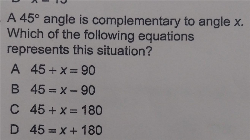 A 45° angle is complementary to angle x. Which of the following equations represents-example-1