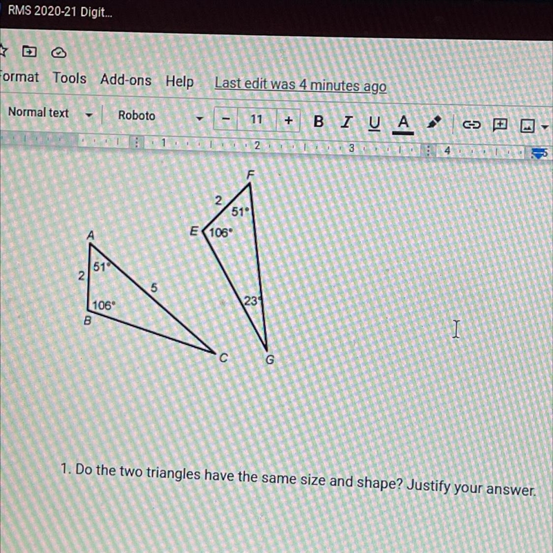 Do the two triangle have the same size and shape? Justify your answer.-example-1