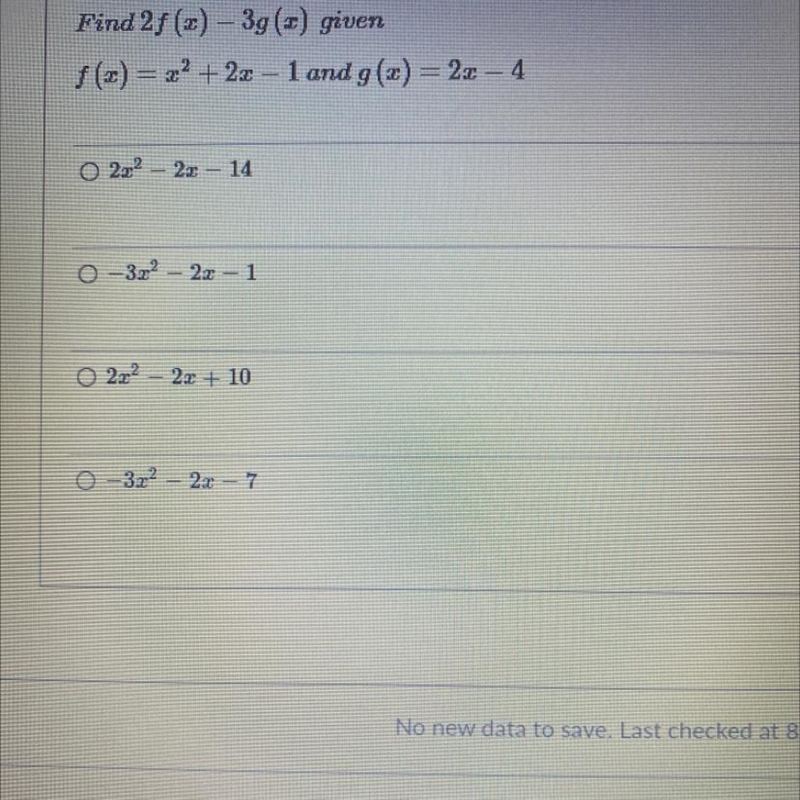 Find 2f (2) - 3g () given f(x) = 22 + 2x - 1 and g(x) = 2.c – 4 O 202 – 2x – 14 0 -3x-example-1