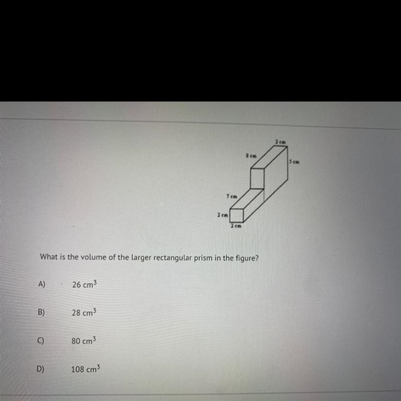 PLS HELPP What is the volume of the larger rectangular prism in the figure? A) 26 cm-example-1