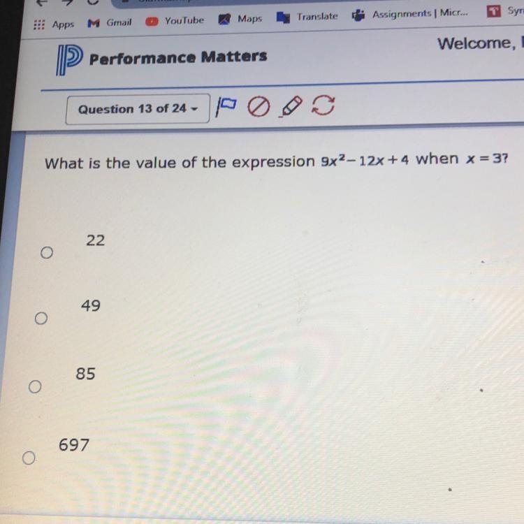 What is the value of the expression 9x2 - 12x + 4 when x = 3? 22 49 O 85 d 697-example-1