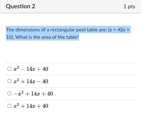 The dimensions of a rectangular pool table are: (x + 4)(x + 10), What is the area-example-1