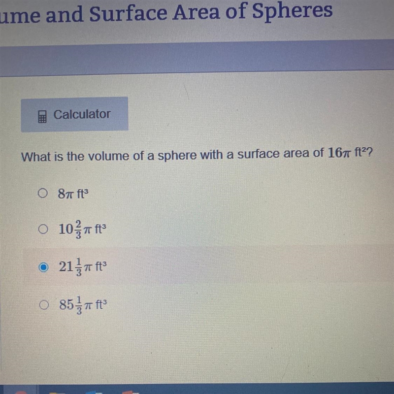 What is the volume of a sphere with a surface area of 16pi ft^2?-example-1