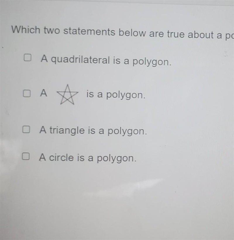 PLEASE HELP. Which TWO statements below are true about a polygon . A quadrilateral-example-1