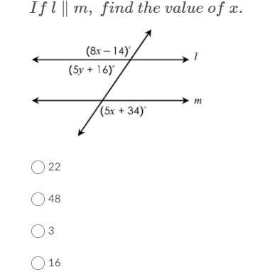 Help! 80 points! (picture below) If I is || to m, find the value of x. A. 22 B. 48 C-example-1