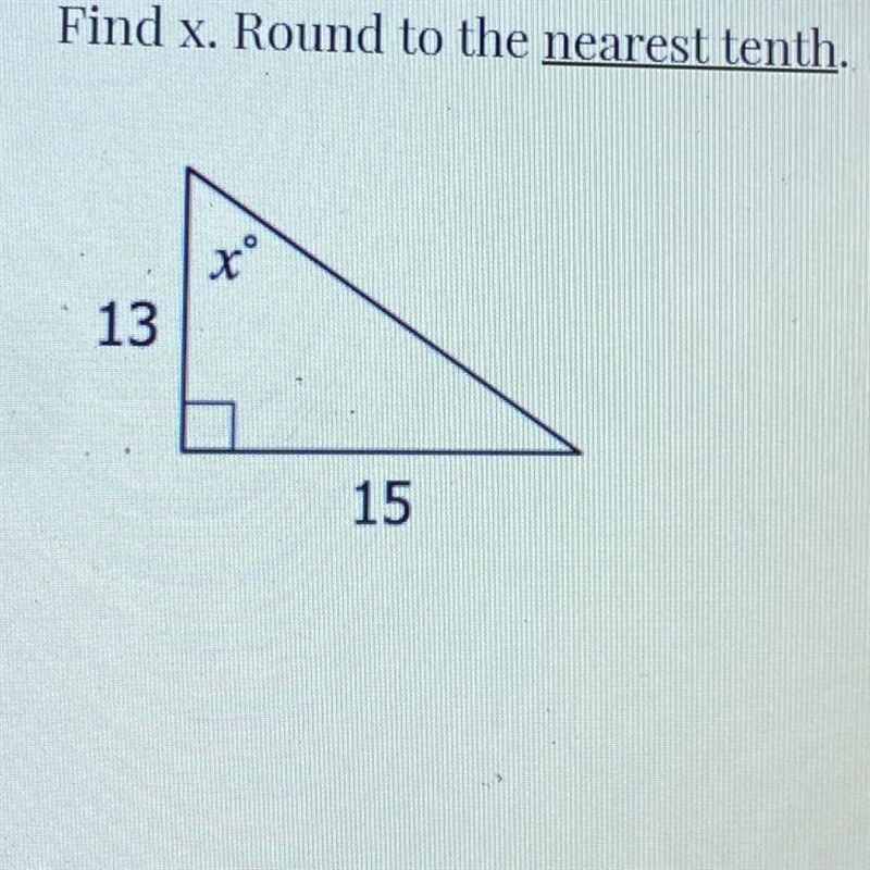 Help Find x. Round to the nearest tenth. be 13 15-example-1