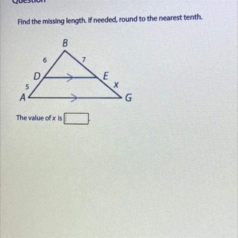 Find the missing length. If needed, round to the nearest tenth. B 6 7 5 Х A The value-example-1