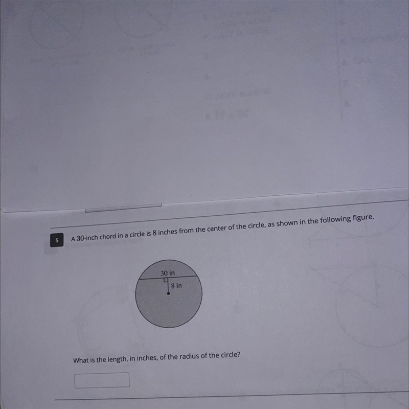 A 30-inch chord in a circle is 8 inches from the center of the circle, as shown in-example-1