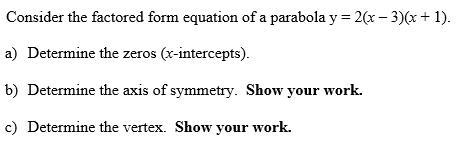 Consider the factored form equation of parabola y = 2(x - 3) * (x + 1)-example-1