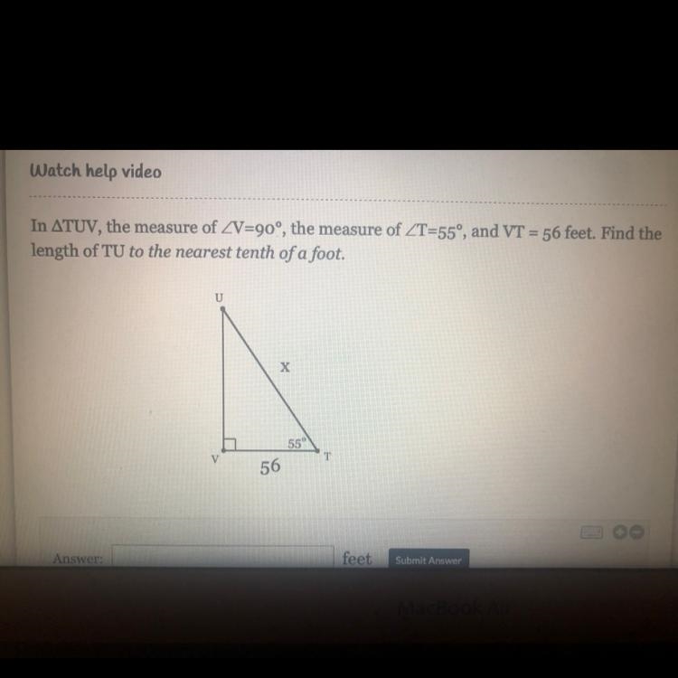 In ATUV, the measure of V=90°, the measure of ZT=55, and VT = 56 feet. Find the length-example-1