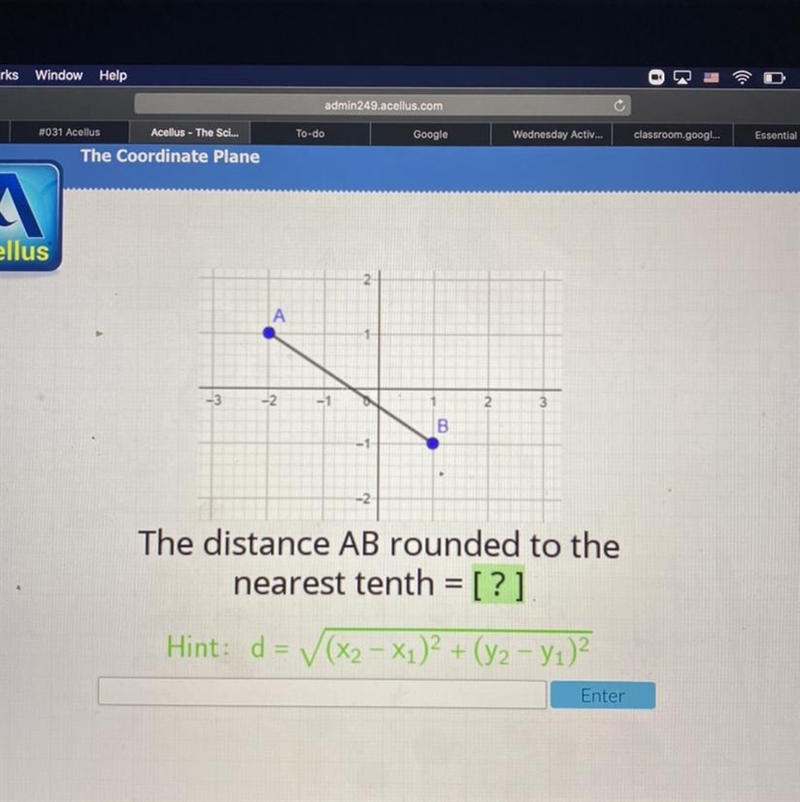 Acellus A -3 -2. -1 B The distance AB rounded to the nearest tenth = [?]. Hint: d-example-1